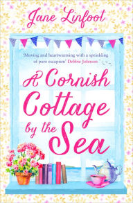 Title: A Cornish Cottage by the Sea, Author: Jane Linfoot