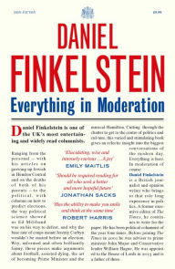 Title: Everything in Moderation, Author: Daniel Finkelstein