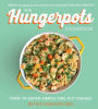 The Hungerpots Cookbook: Over 70 super-simple one-pot dishes!