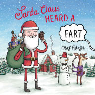 Title: Santa Claus Heard a Fart, Author: Olaf Falafel