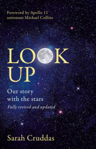 Title: Look Up: Our story with the stars, Author: Sarah Cruddas