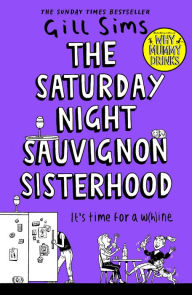 Title: The Saturday Night Sauvignon Sisterhood, Author: Gill Sims