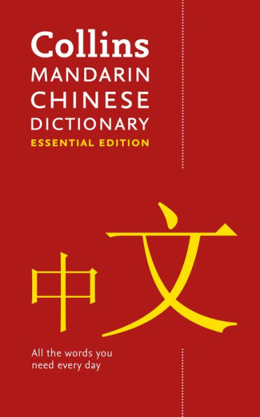 Collins Mandarin Chinese Dictionary: Essential Edition