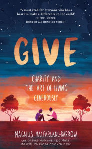 Easy english audiobooks free download Give: Charity and the Art of Living Generously by Magnus Macfarlane-Barrow in English 9780008360016