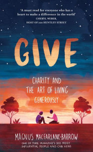 Download full books from google books Give: Charity and the Art of Living Generously by Magnus Macfarlane-Barrow 9780008360016 MOBI