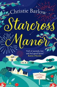 Title: Starcross Manor (Love Heart Lane, Book 4), Author: Christie Barlow