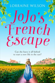 Title: Jojo's French Escape (A French Escape, Book 3), Author: Lorraine Wilson