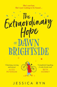 Title: The Extraordinary Hope of Dawn Brightside, Author: Jessica Ryn