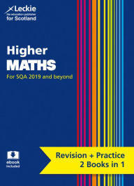 Title: Complete Revision and Practice SQA Exams - Higher Maths Complete Revision and Practice: Revise Curriculum for Excellence SQA Exams, Author: Leckie