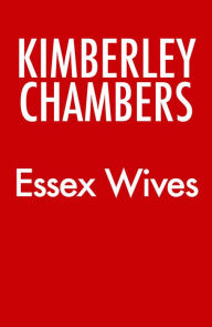 Title: Essex Wives, Author: Kimberley Chambers