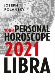 Title: Libra 2021: Your Personal Horoscope, Author: Joseph Polansky