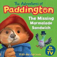 Title: The Adventures of Paddington - The Missing Marmalade Sandwich: A lift-the-flap book, Author: HarperCollins Children's Books