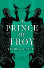 A Prince of Troy (The Troy Quartet, Book 1)