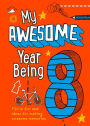My Awesome Year Being 8