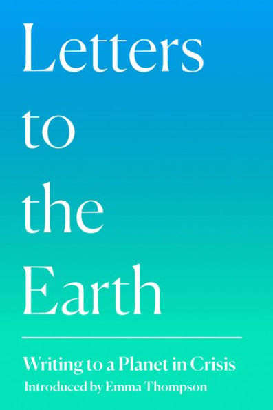 Letters to the Earth: Writing to a Planet in Crisis