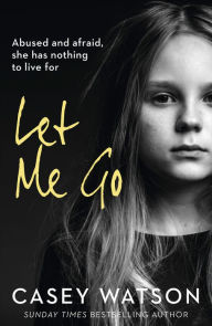 Free downloads of books Let Me Go by Casey Watson  in English 9780008375584