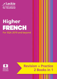 Title: Complete Revision and Practice SQA Exams - Higher French Complete Revision and Practice: Revise Curriculum for Excellence SQA Exams, Author: Leckie