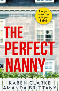 Title: The Perfect Nanny, Author: Karen Clarke