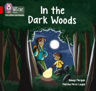 Title: In the Dark Woods: Band 2B/Red B, Author: Collins Big Cat