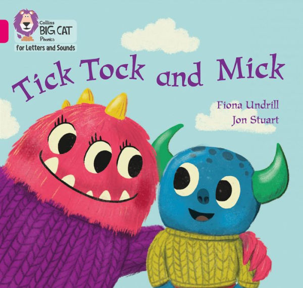 Collins Big Cat Phonics for Letters and Sounds - Tick Tock and Mick: Band 1B/Pink B