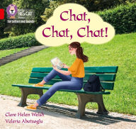 Title: Collins Big Cat Phonics for Letters and Sounds - Chat, Chat, Chat!: Band 2A/Red A, Author: Clare Helen Welsh