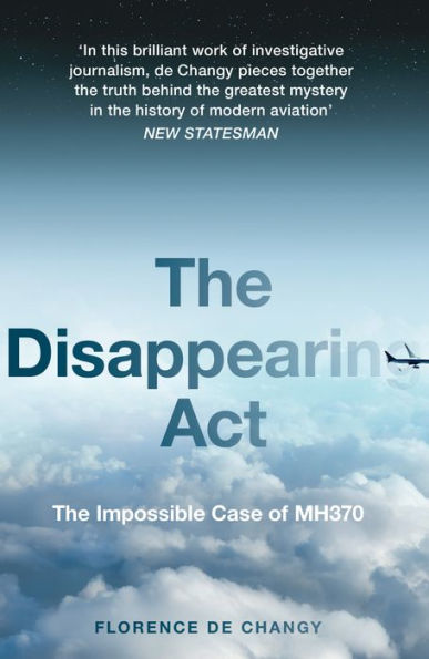 The Disappearing Act: Impossible Case of MH370