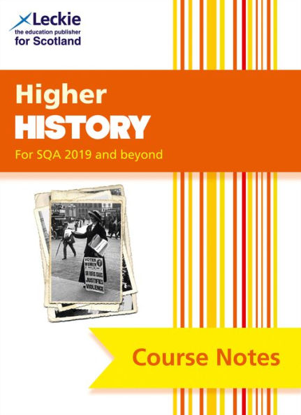 Course Notes for SQA Exams - Higher History Course Notes (second edition): Course Notes for SQA Exams