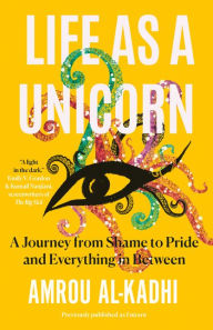 Electronic ebooks free download Life as a Unicorn: A Journey from Shame to Pride and Everything in Between ePub