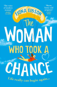 Title: The Woman Who Took a Chance, Author: Fiona Gibson