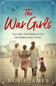 Title: The War Girls, Author: Rosie James