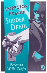 Ebook portugues gratis download Inspector French: Sudden Death 9780008393120 by Freeman Wills Crofts