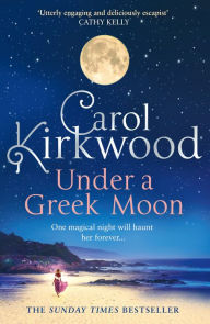 Title: Under a Greek Moon, Author: Carol Kirkwood