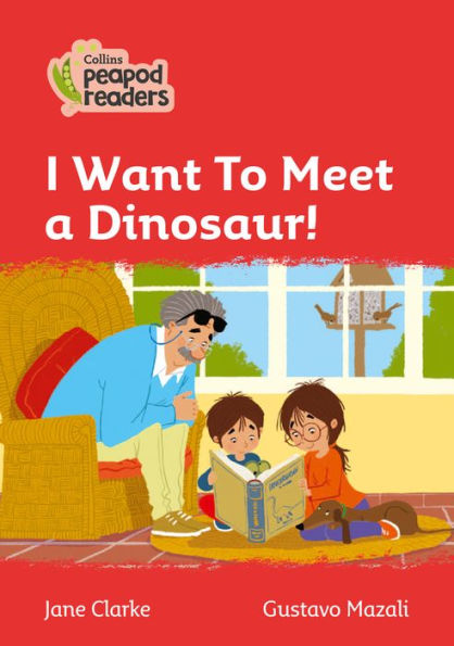 I Want To Meet a Dinosaur!: Level 5