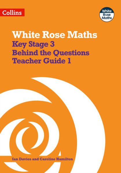 White Rose Maths: Secondary Maths Behind the Questions 1