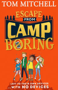 Title: Escape from Camp Boring, Author: Tom Mitchell