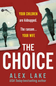 Download epub books for nook The Choice by Alex Lake 9780008403652  in English