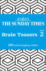 The Sunday Times Brain Teasers: Book 2: 200 Mind-Boggling Riddles