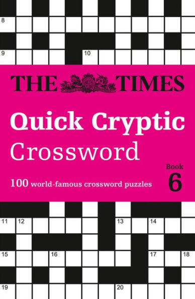 The Times Quick Cryptic Crossword: Book 6: 100 World-Famous Crossword Puzzles