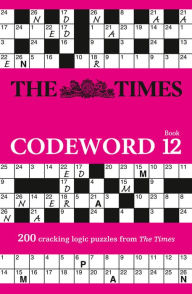 Download ebooks free pdf ebooks The Times Codeword: Book 12: 200 Cracking Logic Puzzles by  9780008404314 in English