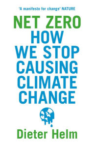 Title: Net Zero: How We Stop Causing Climate Change, Author: Dieter Helm