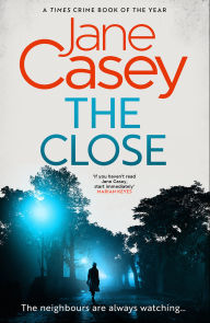 Title: The Close (Maeve Kerrigan Series #10), Author: Jane Casey