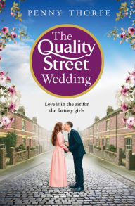 Title: The Quality Street Wedding (Quality Street, Book 3), Author: Penny Thorpe