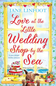 Title: Love at the Little Wedding Shop by the Sea (The Little Wedding Shop by the Sea, Book 5), Author: Jane Linfoot