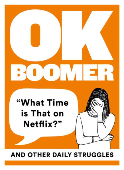OK Boomer: 'What Time is That on Netflix?' and Other Daily Struggles