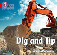 Title: Dig and Tip: Band 02A/Red A, Author: Samantha Montgomerie