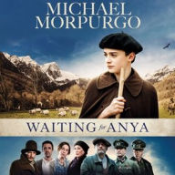 Title: Waiting for Anya, Author: Michael Morpurgo