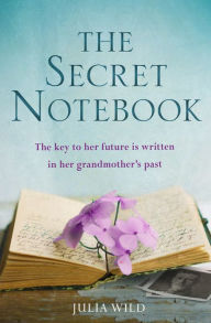 Title: The Secret Notebook, Author: Julia Wild