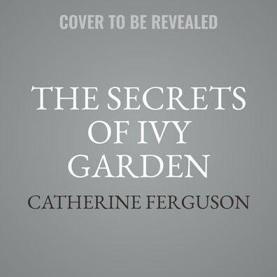 The Secrets of Ivy Garden