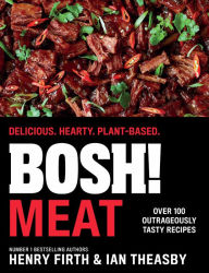 Read ebooks online free without downloading BOSH! Meat: Delicious. Hearty. Plant-based.
