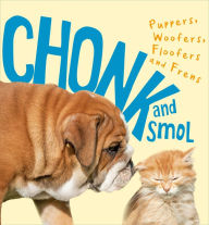 Title: Chonk and Smol: Puppers, Woofers, Floofers and Frens, Author: HarperCollins